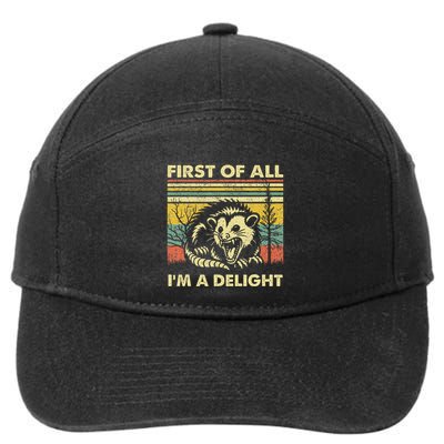 First Of All IM A Delight Sarcastic Angry Opossum Lover 7-Panel Snapback Hat