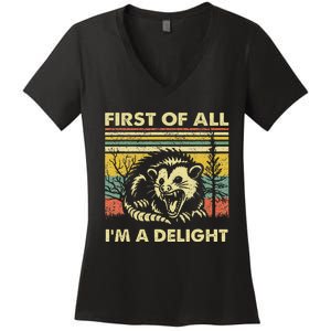 First Of All IM A Delight Sarcastic Angry Opossum Lover Women's V-Neck T-Shirt