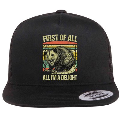 First Of All IM A Delight Sarcastic Angry Opossum Possum Flat Bill Trucker Hat