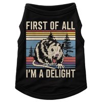 First Of All I’M A Delight Sarcastic Angry Opossum Possum Doggie Tank