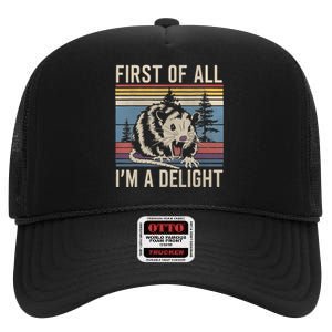 First Of All I’M A Delight Sarcastic Angry Opossum Possum High Crown Mesh Back Trucker Hat