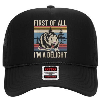 First Of All I’M A Delight Sarcastic Angry Opossum Possum High Crown Mesh Back Trucker Hat