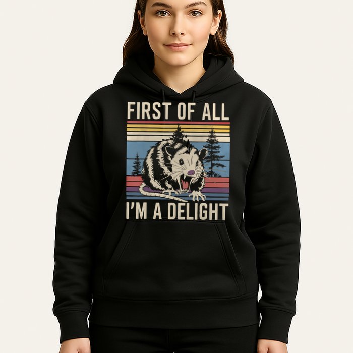 First Of All I’M A Delight Sarcastic Angry Opossum Possum Hoodie