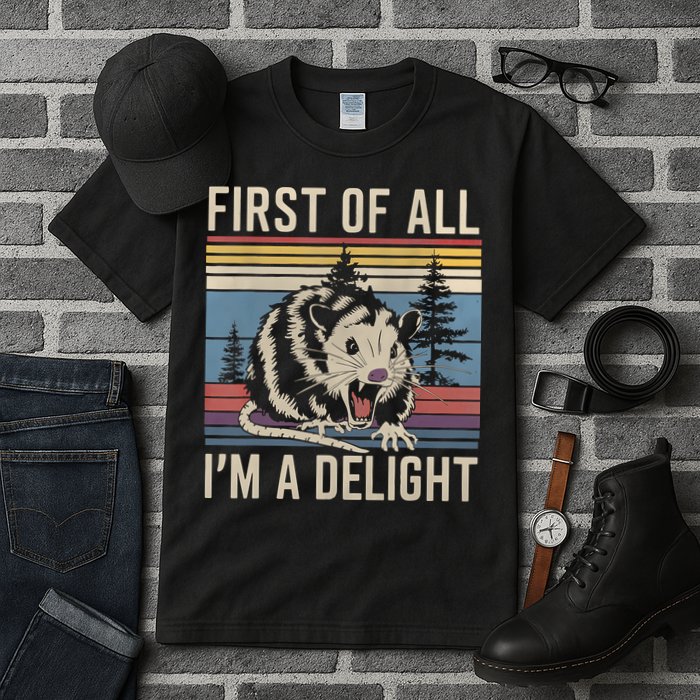 First Of All I’M A Delight Sarcastic Angry Opossum Possum Tall T-Shirt