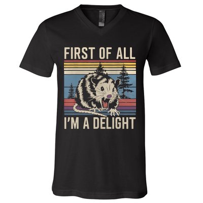 First Of All I’M A Delight Sarcastic Angry Opossum Possum V-Neck T-Shirt