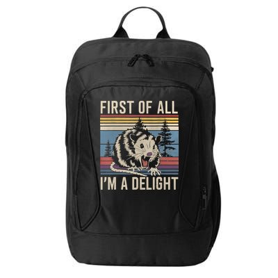 First Of All I’M A Delight Sarcastic Angry Opossum Possum City Backpack