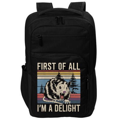First Of All I’M A Delight Sarcastic Angry Opossum Possum Impact Tech Backpack