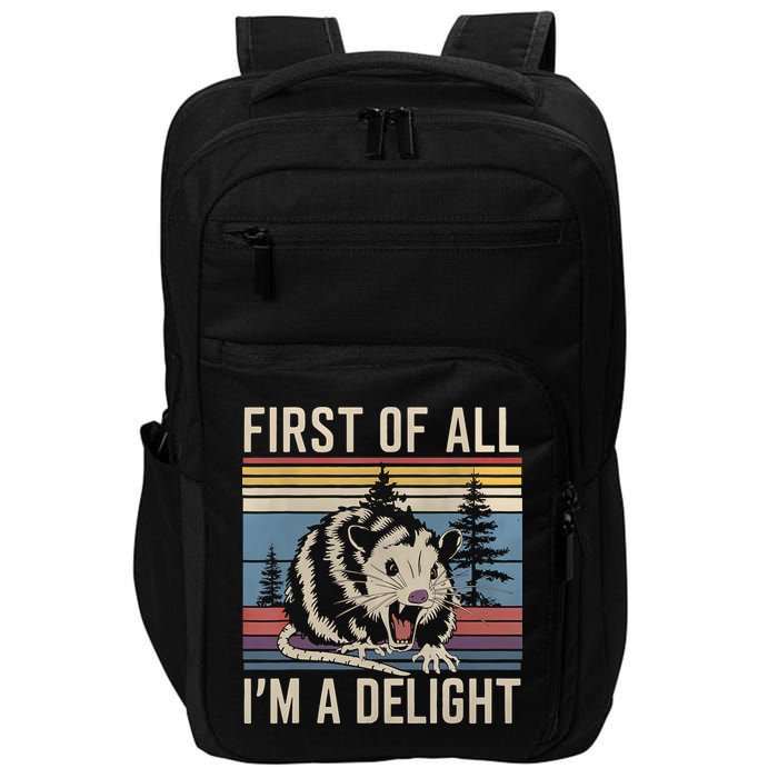 First Of All I’M A Delight Sarcastic Angry Opossum Possum Impact Tech Backpack
