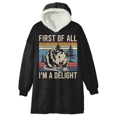 First Of All I’M A Delight Sarcastic Angry Opossum Possum Hooded Wearable Blanket