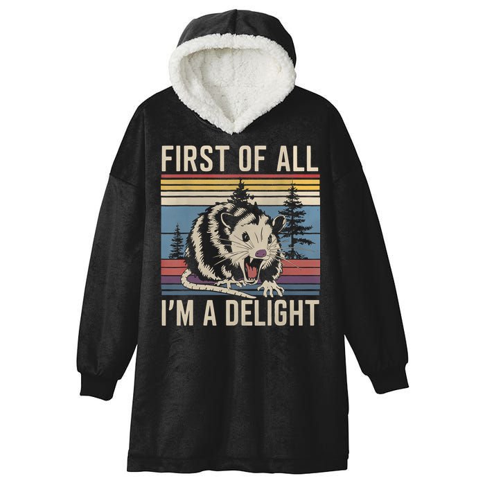 First Of All I’M A Delight Sarcastic Angry Opossum Possum Hooded Wearable Blanket