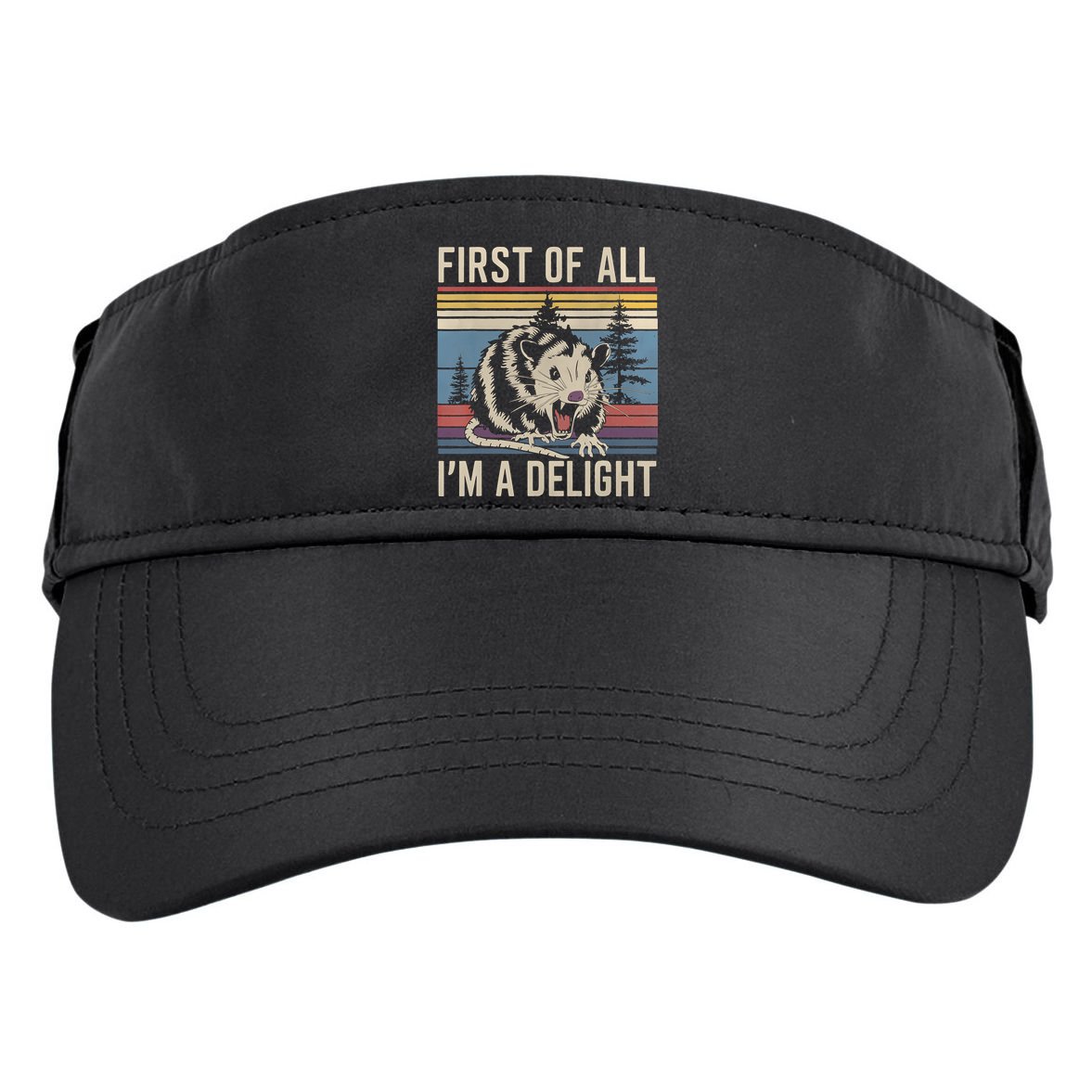 First Of All I’M A Delight Sarcastic Angry Opossum Possum Adult Drive Performance Visor