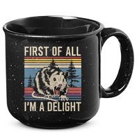 First Of All I’M A Delight Sarcastic Angry Opossum Possum 15oz Campfire Ceramic Mug