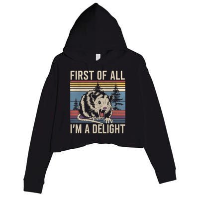 First Of All I’M A Delight Sarcastic Angry Opossum Possum Crop Fleece Hoodie