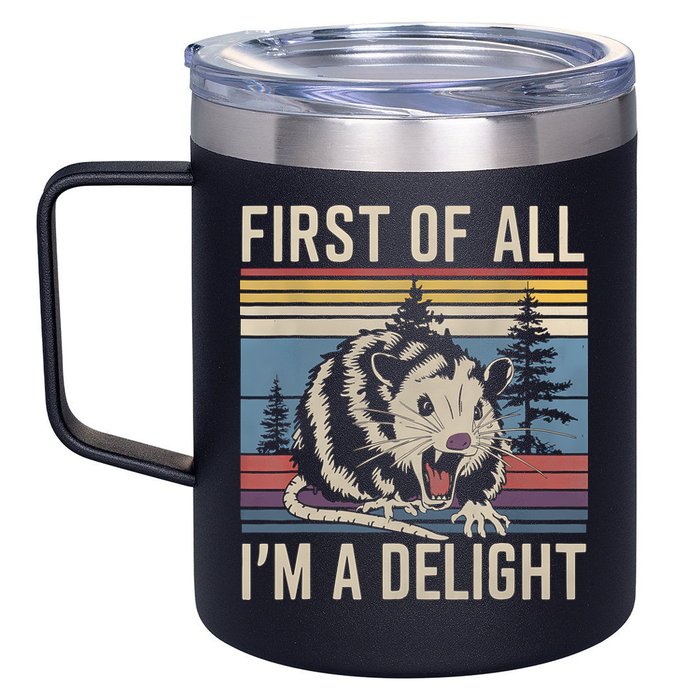 First Of All I’M A Delight Sarcastic Angry Opossum Possum 12oz Stainless Steel Coffee Mug