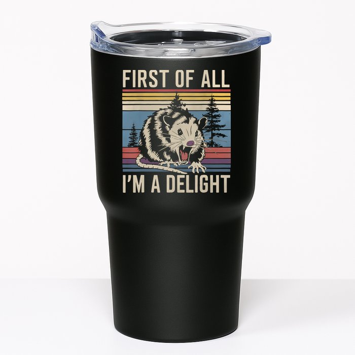 First Of All I’M A Delight Sarcastic Angry Opossum Possum Tumbler