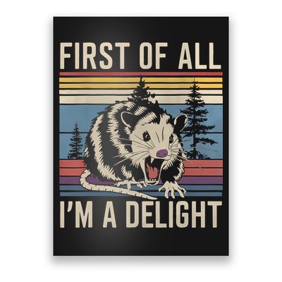 First Of All I’M A Delight Sarcastic Angry Opossum Possum Poster