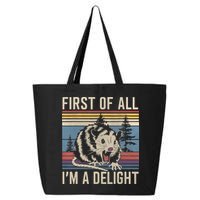 First Of All I’M A Delight Sarcastic Angry Opossum Possum 25L Jumbo Tote