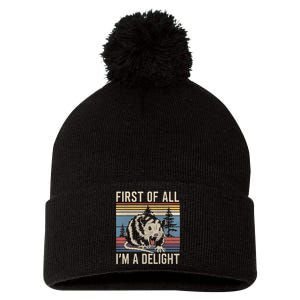 First Of All I’M A Delight Sarcastic Angry Opossum Possum Pom Pom 12in Knit Beanie