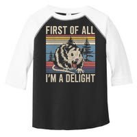 First Of All I’M A Delight Sarcastic Angry Opossum Possum Toddler Fine Jersey T-Shirt