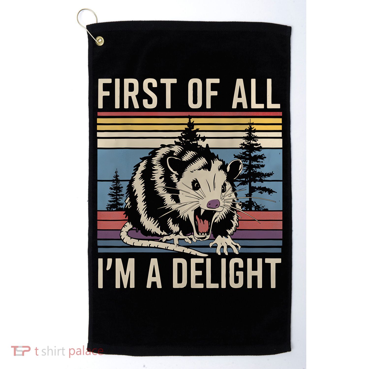 First Of All I’M A Delight Sarcastic Angry Opossum Possum Golf Towel