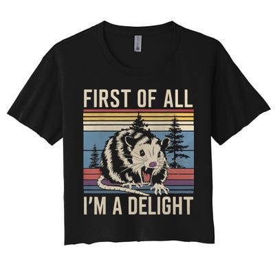 First Of All I’M A Delight Sarcastic Angry Opossum Possum Crop Top