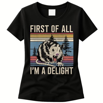First Of All I’M A Delight Sarcastic Angry Opossum Possum Womens T-Shirt