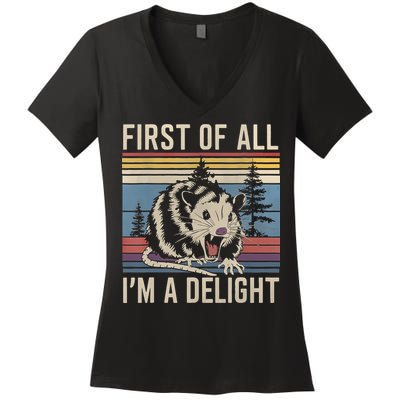 First Of All I’M A Delight Sarcastic Angry Opossum Possum Women's V-Neck T-Shirt