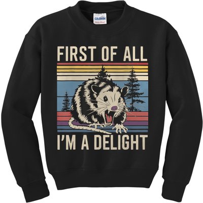 First Of All I’M A Delight Sarcastic Angry Opossum Possum Kids Sweatshirt