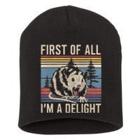 First Of All I’M A Delight Sarcastic Angry Opossum Possum Short Acrylic Beanie