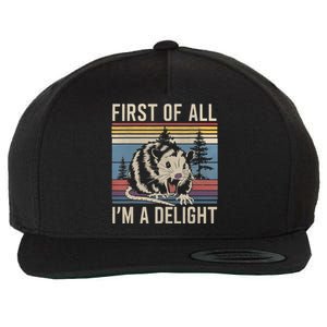 First Of All I’M A Delight Sarcastic Angry Opossum Possum Wool Snapback Cap