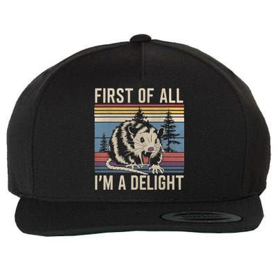 First Of All I’M A Delight Sarcastic Angry Opossum Possum Wool Snapback Cap