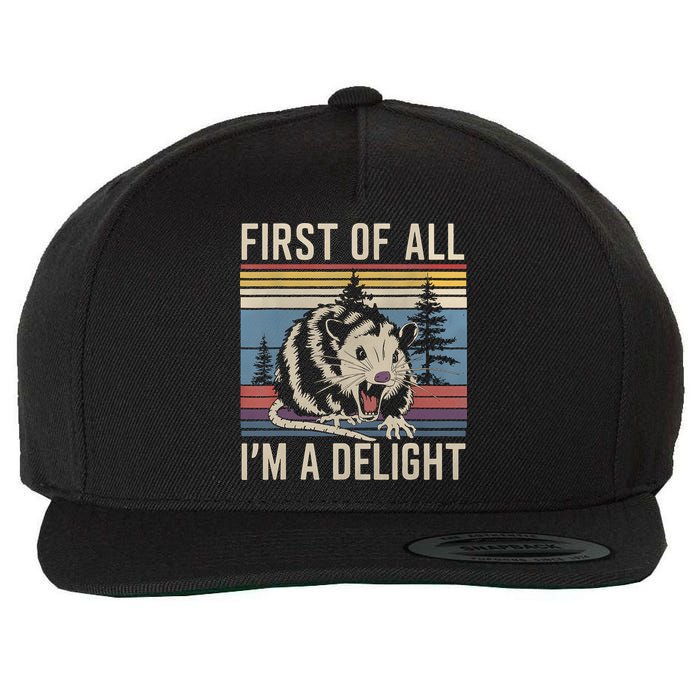 First Of All I’M A Delight Sarcastic Angry Opossum Possum Wool Snapback Cap