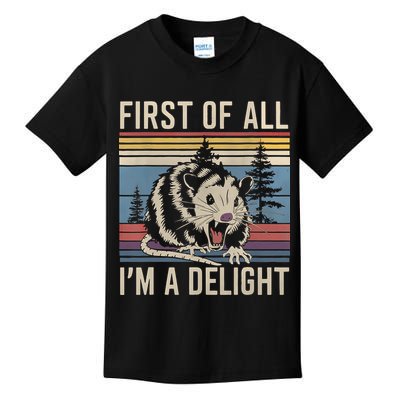First Of All I’M A Delight Sarcastic Angry Opossum Possum Kids T-Shirt