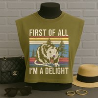 First Of All I’M A Delight Sarcastic Angry Opossum Possum Garment-Dyed Women's Muscle Tee