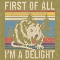 First Of All I’M A Delight Sarcastic Angry Opossum Possum Garment-Dyed Women's Muscle Tee