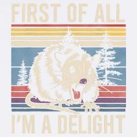 First Of All I’M A Delight Sarcastic Angry Opossum Possum Garment-Dyed Sweatshirt