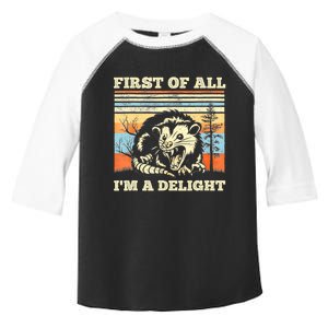 First Of All Im A Delight Sarcastic Angry Opossum Possum Toddler Fine Jersey T-Shirt