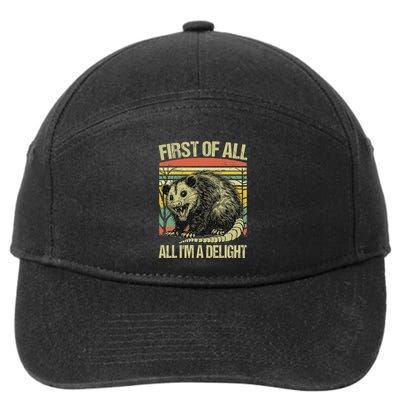 First Of All Im A Delight Angry Opossum Possum 7-Panel Snapback Hat