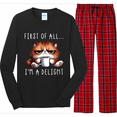 First Of All Im A Delight Sarcastic Coffee Grumpy Funny Cat Long Sleeve Pajama Set