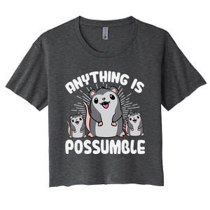 Funny Opossum Anything Is Possumble Cute Possum Family Cool Gift Women's Crop Top Tee