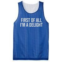 First Of All Im A Delight Snarky Humor Joke Mesh Reversible Basketball Jersey Tank