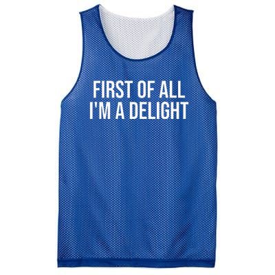 First Of All Im A Delight Snarky Humor Joke Mesh Reversible Basketball Jersey Tank