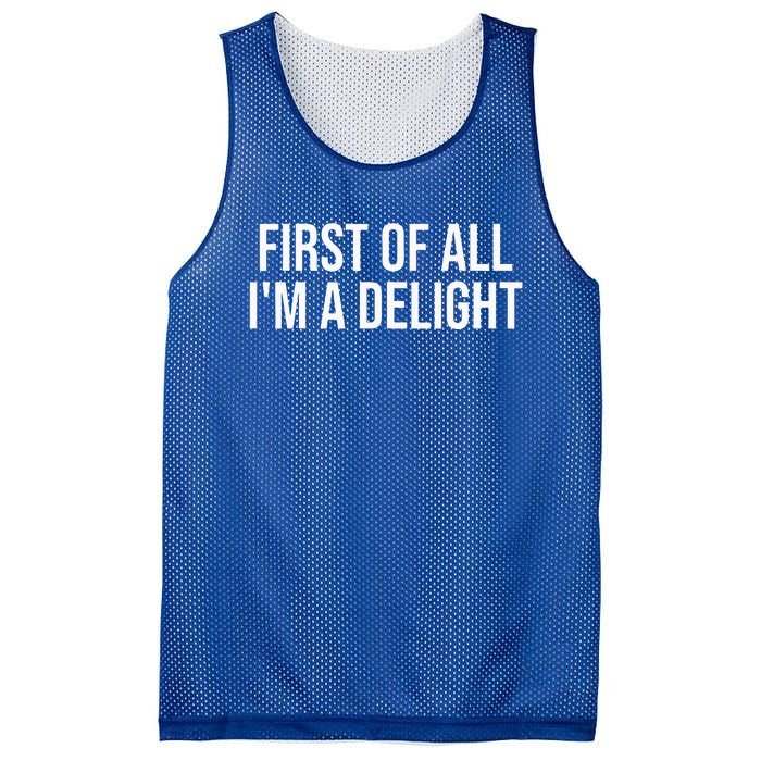 First Of All Im A Delight Snarky Humor Joke Mesh Reversible Basketball Jersey Tank