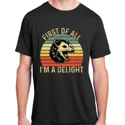 First Of All IM A Delight Sarcastic Angry Opossum Possum Adult ChromaSoft Performance T-Shirt