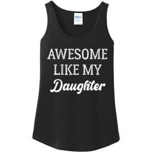 Father Of Awesome Like My Daughter Parents Day Ladies Essential Tank