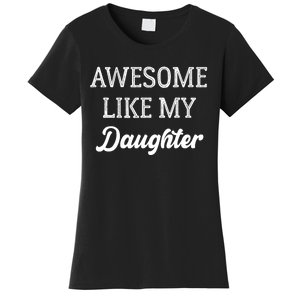 Father Of Awesome Like My Daughter Parents Day Women's T-Shirt