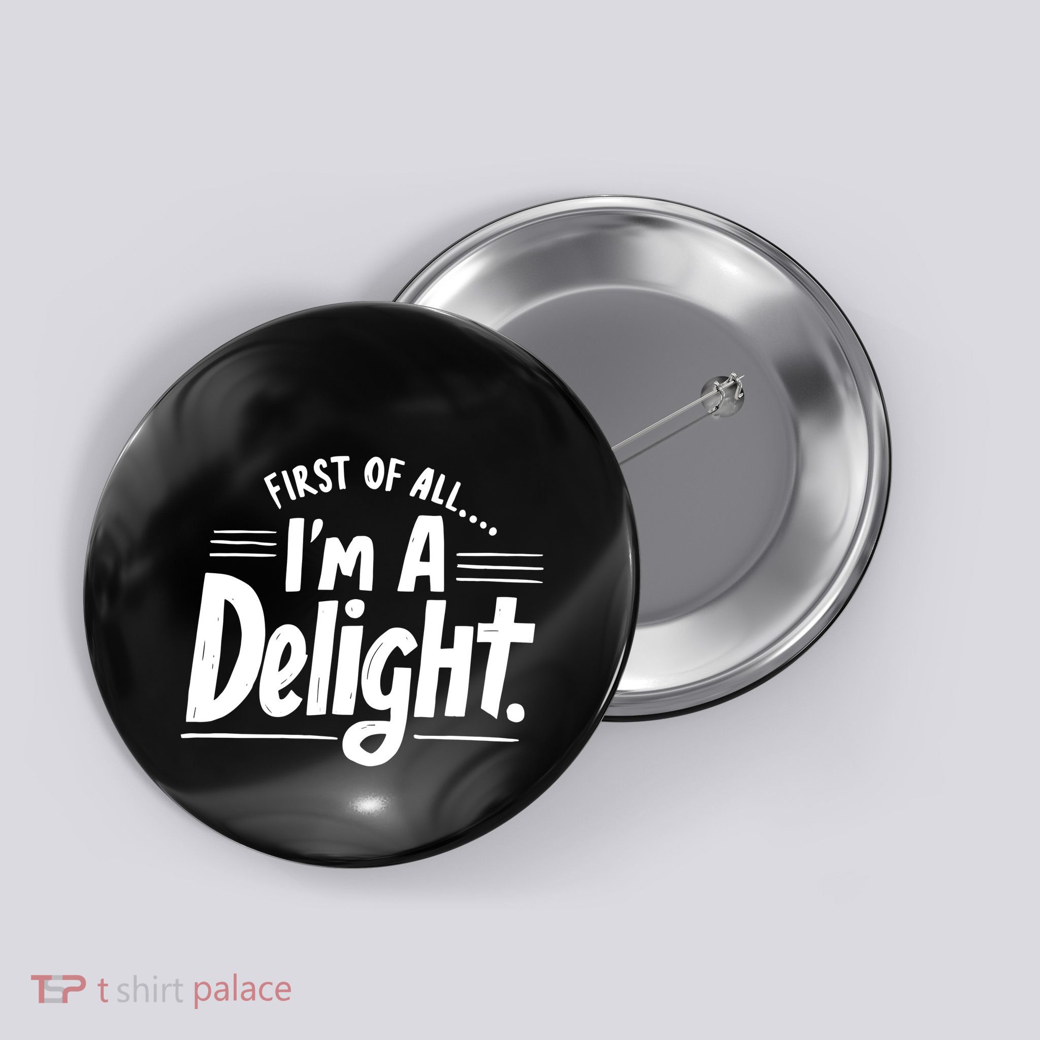 First Of All IM A Delight Button