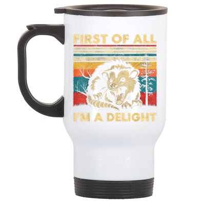 First Of All IM A Delight Sarcastic Angry Opossum Possum Stainless Steel Travel Mug