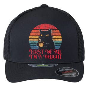 First Of All IM A Delight Sarcastic Angry Cat Flexfit Unipanel Trucker Cap