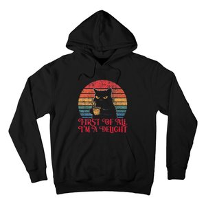 First Of All IM A Delight Sarcastic Angry Cat Hoodie